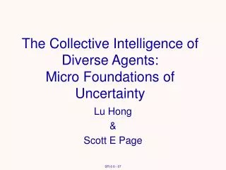 The Collective Intelligence of Diverse Agents: Micro Foundations of Uncertainty