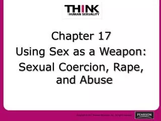 Chapter 17 Using Sex as a Weapon: Sexual Coercion, Rape, and Abuse