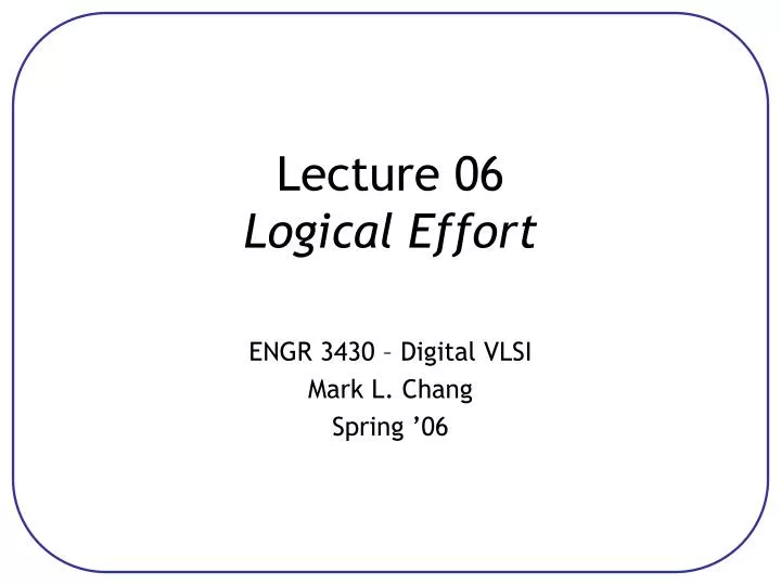 lecture 06 logical effort