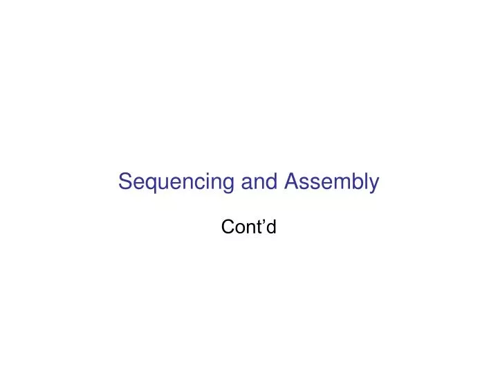 sequencing and assembly