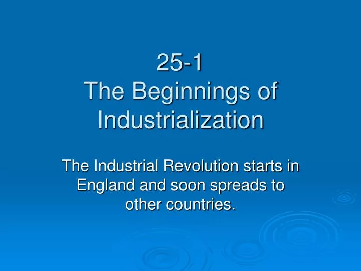 25 1 the beginnings of industrialization
