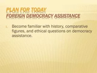 Plan for Today Foreign Democracy Assistance