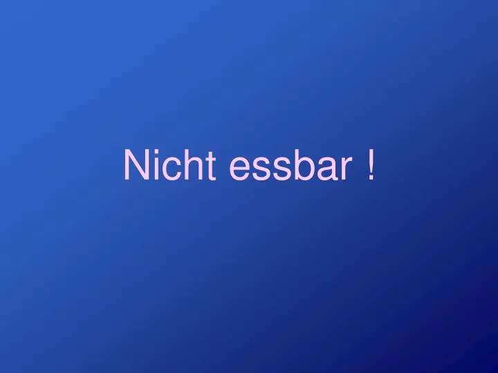 nicht essbar