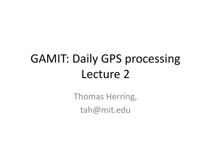 gamit daily gps processing lecture 2