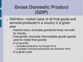 Gross Domestic Product (GDP)?