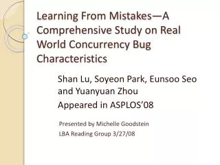 Learning From Mistakes—A Comprehensive Study on Real World Concurrency Bug Characteristics
