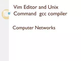 Vim Editor and Unix Command gcc compiler
