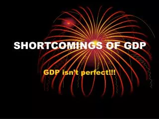 SHORTCOMINGS OF GDP