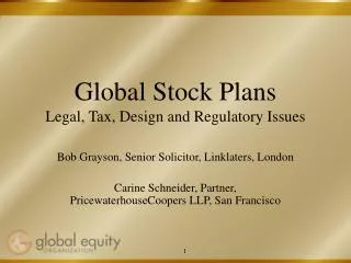 Global Stock Plans Legal, Tax, Design and Regulatory Issues