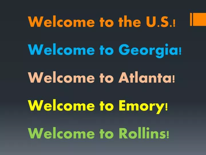 welcome to the u s welcome to georgia welcome to atlanta welcome to emory welcome to rollins
