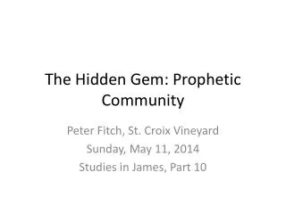 The Hidden Gem: Prophetic Community