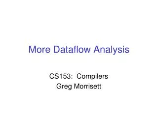 More Dataflow Analysis