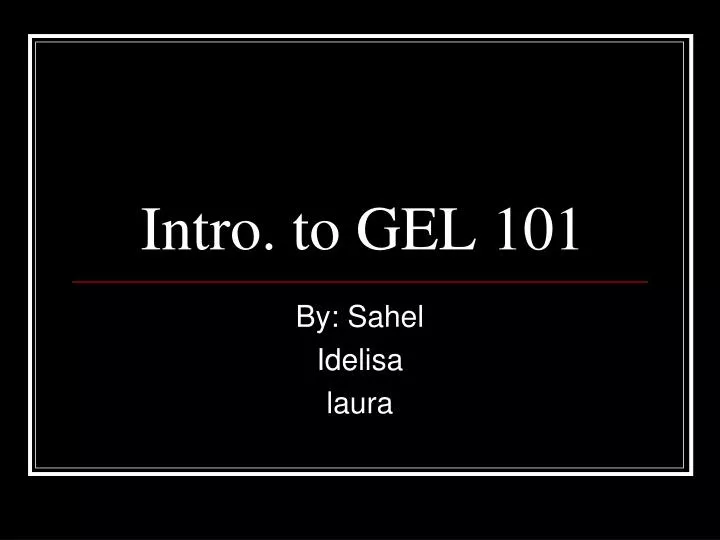 intro to gel 101