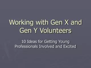 Working with Gen X and Gen Y Volunteers