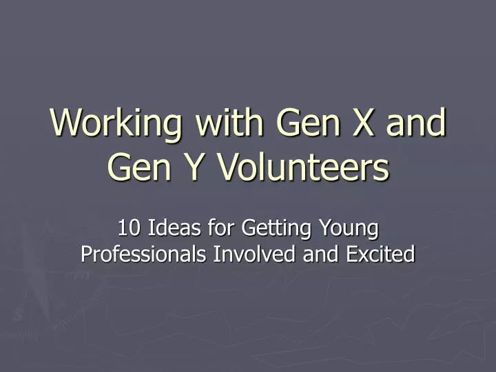 working with gen x and gen y volunteers