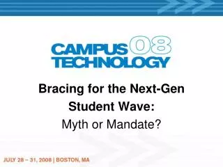 Bracing for the Next-Gen Student Wave: Myth or Mandate?