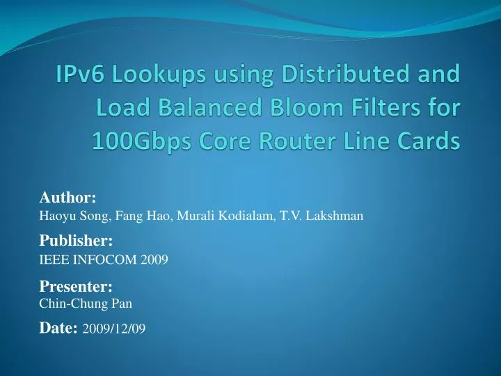 ipv6 lookups using distributed and load balanced bloom filters for 100gbps core router line cards