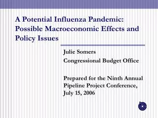 A Potential Influenza Pandemic: Possible Macroeconomic Effects and Policy Issues