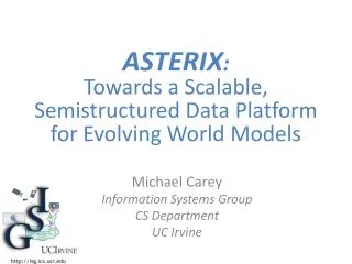ASTERIX : Towards a Scalable, Semistructured Data Platform for Evolving World Models