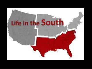 Life in the South