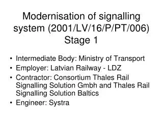 Modernisation of signalling system (2001/LV/16/P/PT/006) Stage 1