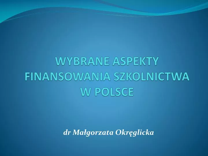 wybrane aspekty finansowania szkolnictwa w polsce