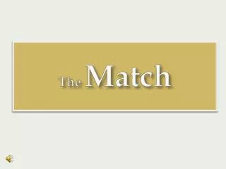 The Match