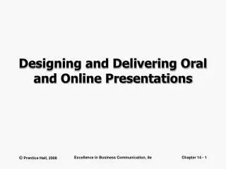 Designing and Delivering Oral and Online Presentations