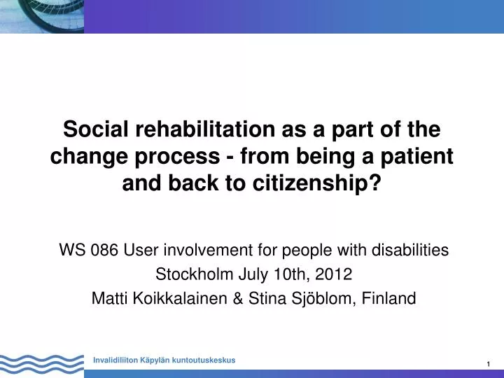 social rehabilitation as a part of the change process from being a patient and back to citizenship