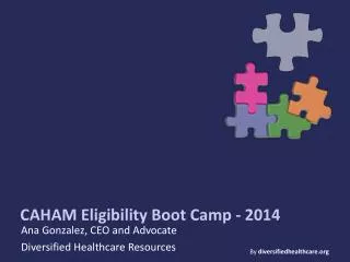 CAHAM Eligibility Boot Camp - 2014