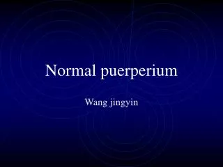 Normal puerperium