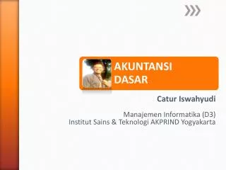 Catur Iswahyudi Manajemen Informatika (D3) Institut Sains &amp; Teknologi AKPRIND Yogyakarta