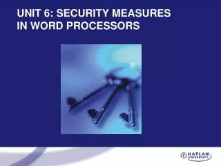 UNIT 6: SECURITY MEASURES IN WORD PROCESSORS