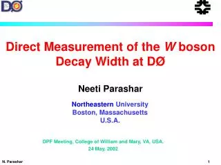 Direct Measurement of the W boson Decay Width at DØ Neeti Parashar