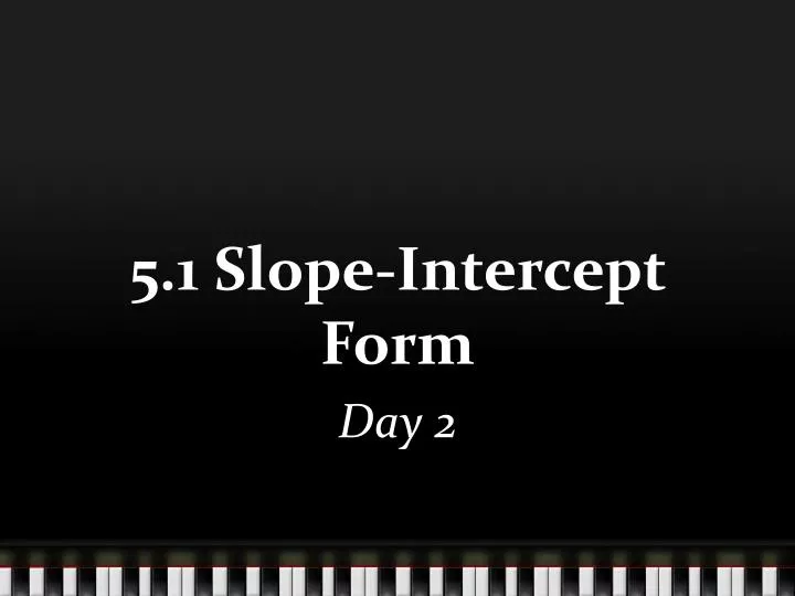 5 1 slope intercept form