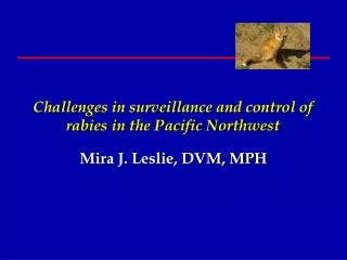 Challenges in surveillance and control of rabies in the Pacific Northwest