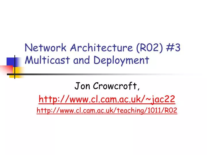 network architecture r02 3 multicast and deployment