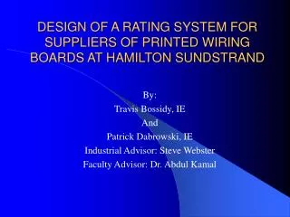 DESIGN OF A RATING SYSTEM FOR SUPPLIERS OF PRINTED WIRING BOARDS AT HAMILTON SUNDSTRAND