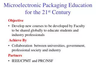 Microelectronic Packaging Education for the 21 st Century