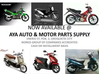 NOW AVAILABLE @ AYA AUTO &amp; MOTOR PARTS SUPPLY