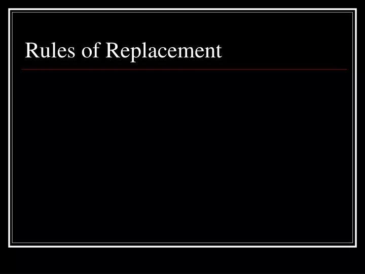 rules of replacement