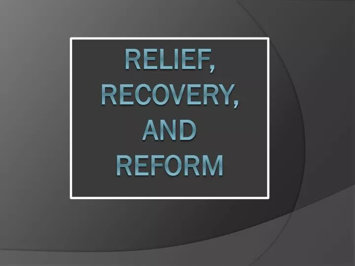 relief recovery and reform
