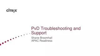 PvD Troubleshooting and Support