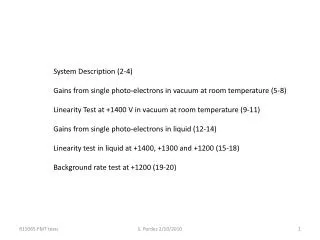 System Description (2-4) Gains from single photo-electrons in vacuum at room temperature (5-8)