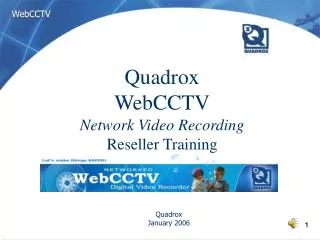 Quadrox WebCCTV Network Video Recording Reseller Training