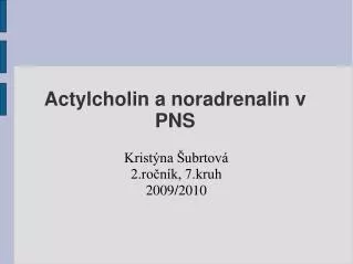 Actylcholin a noradrenalin v PNS