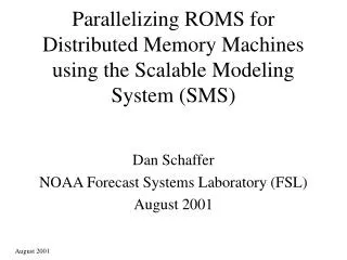 Parallelizing ROMS for Distributed Memory Machines using the Scalable Modeling System (SMS)