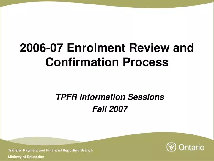 2006 07 enrolment review and confirmation process