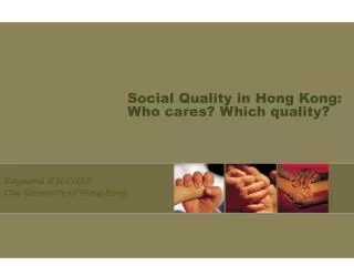 Social Quality in Hong Kong: Who cares? Which quality?