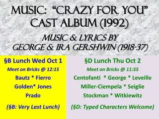 MUSIC: “Crazy for You” Cast Album (1992) Music &amp; Lyrics by G eorge &amp; Ira Gershwin (1918-37)